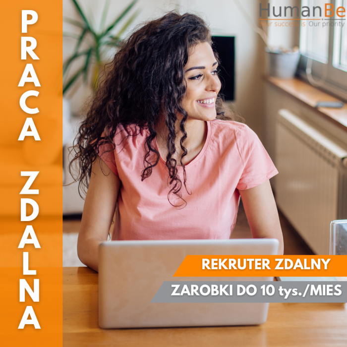 REKRUTER ZDALNY - PRACUJ Z DOMU - WYSOKIE ZAROBKI